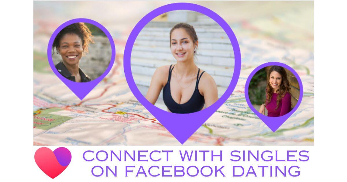 Connect with Singles on Facebook Dating