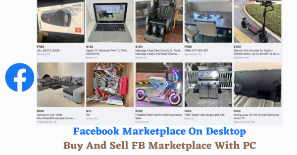 Facebook Marketplace On Desktop: Buy and Sell FB Marketplace With PC